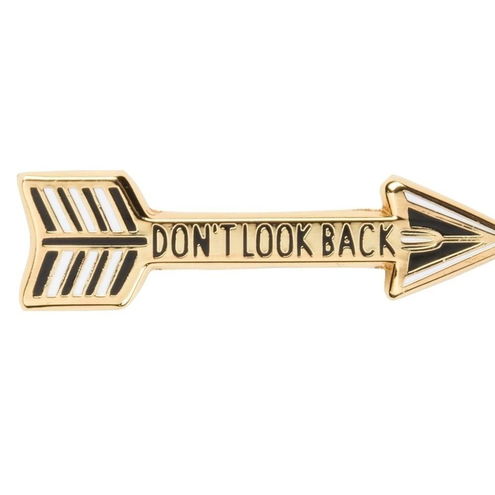 Don't Look Back Gold Arrow Enamel Pin